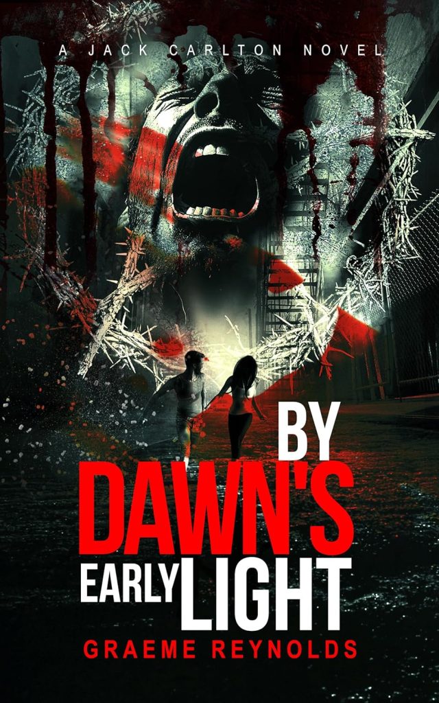 By Dawn's Early Light: A Supernatural Thriller (Jack Carlton Thriller Book 2)
by Graeme Reynolds 