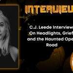 Author Interview C.J. Leede Interview- On Headlights, Grief, and the Haunted Open Road