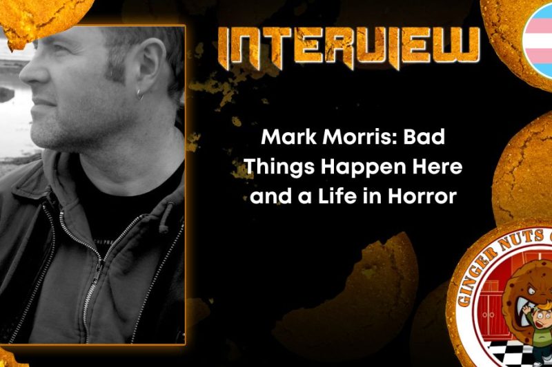 Author Interview Mark Morris- Bad Things Happen Here and a Life in Horror