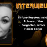 Author Interview Tiffany Royster- Inside Echoes of the Forgotten, a Folk Horror Series