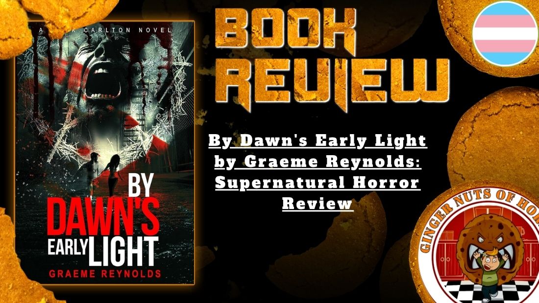 HORROR BOOK REVIEW By Dawn's Early Light by Graeme Reynolds- Supernatural Horror Review