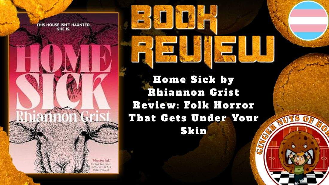 HORROR BOOK REVIEW Home Sick by Rhiannon Grist Review- Folk Horror That Gets Under Your Skin