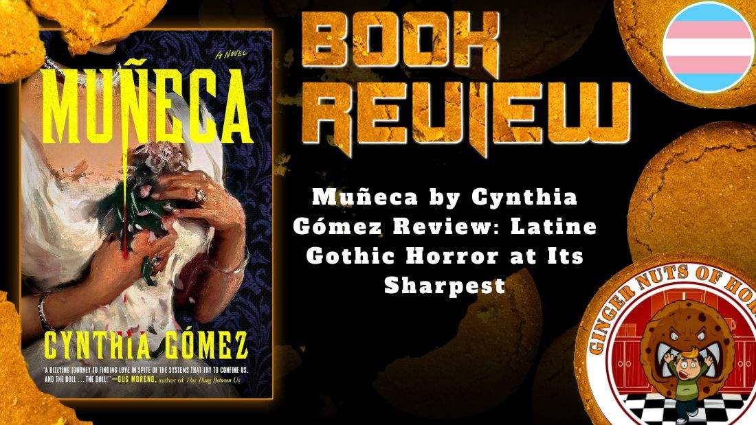 HORROR BOOK REVIEW Muñeca by Cynthia Gómez Review- Latine Gothic Horror at Its Sharpest