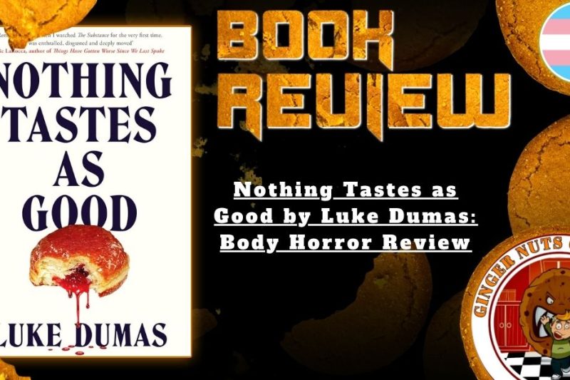 Nothing Tastes as Good by Luke Dumas: Body Horror Review