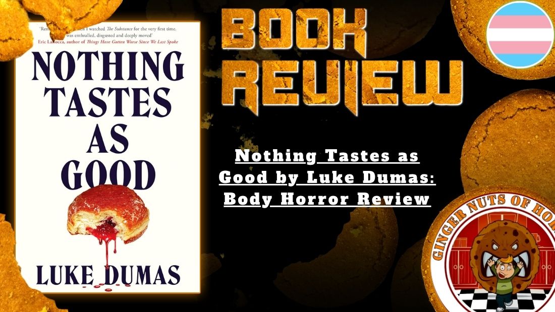 Nothing Tastes as Good by Luke Dumas: Body Horror Review