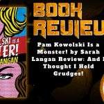 Pam Kowolski Is a Monster! by Sarah Langan Review: And I Thought I Held Grudges!