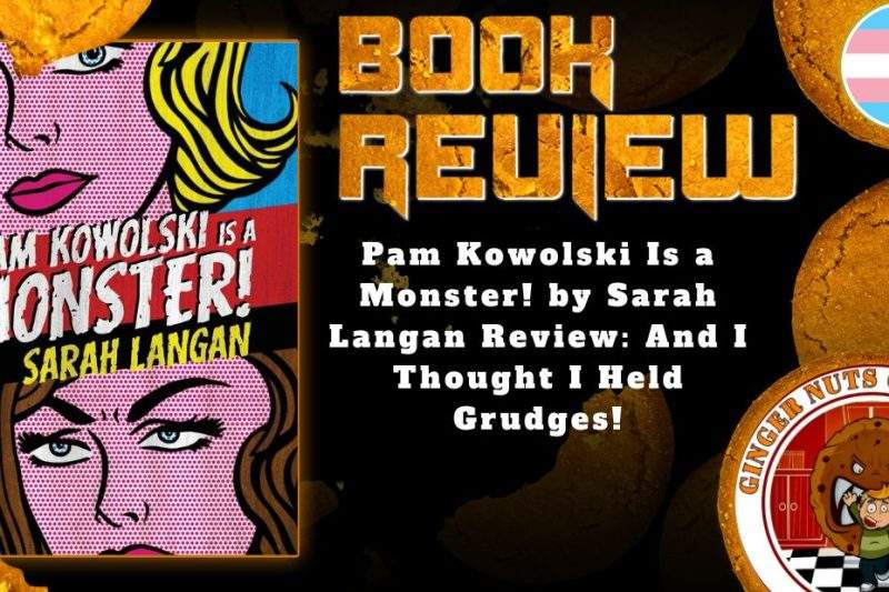 Pam Kowolski Is a Monster! by Sarah Langan Review: And I Thought I Held Grudges!