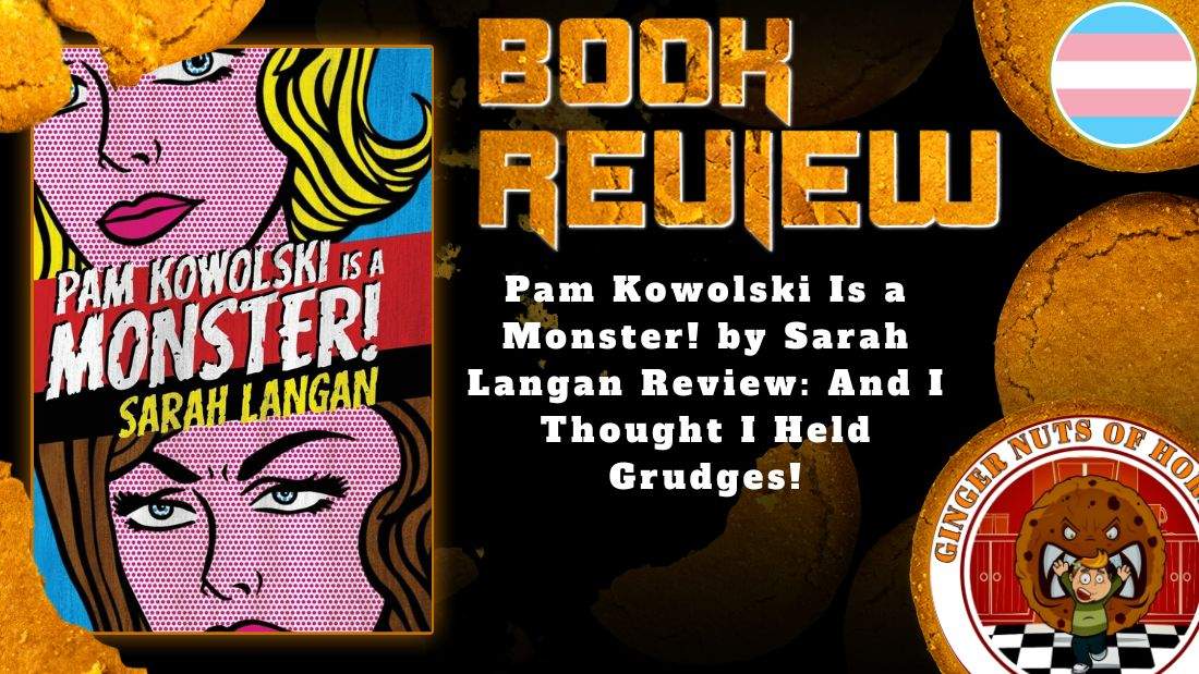 Pam Kowolski Is a Monster! by Sarah Langan Review: And I Thought I Held Grudges!