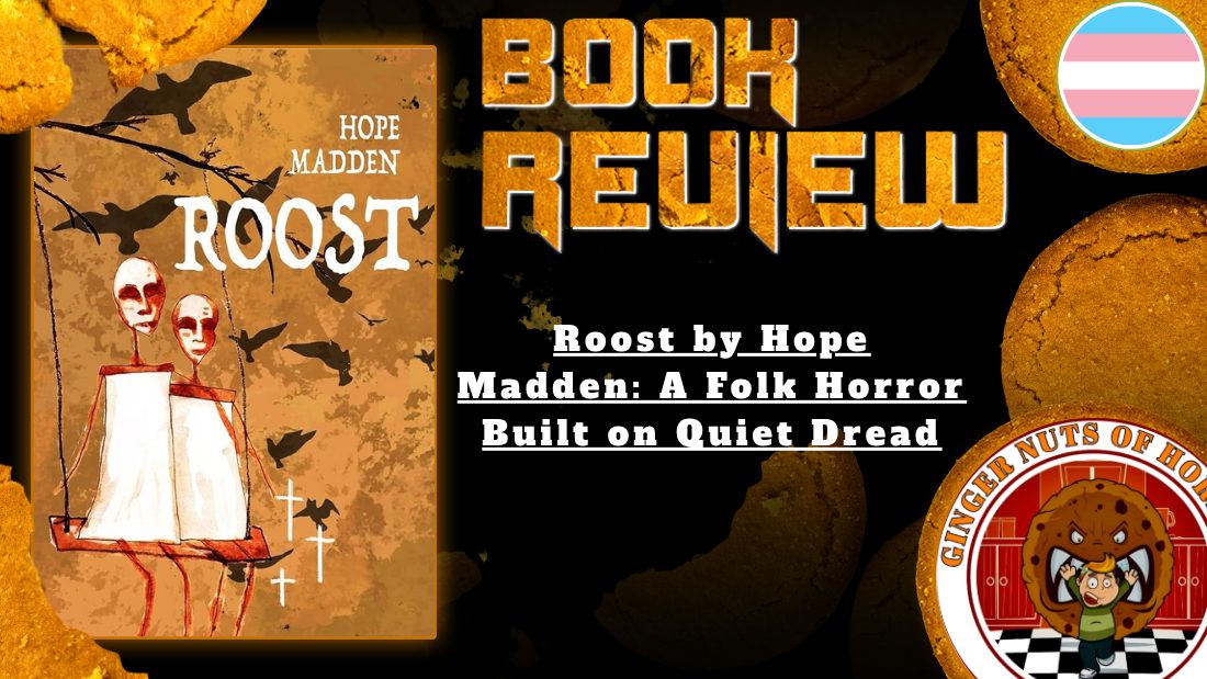 HORROR BOOK REVIEW Roost by Hope Madden- A Folk Horror Built on Quiet Dread