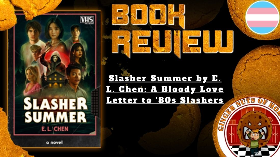 Slasher Summer by E. L. Chen: A Bloody Love Letter to '80s Slashers 1 Slasher Summer by E. L. Chen: A Bloody Love Letter to '80s Slashers HORROR BOOK REVIEW Slasher Summer by E. L. Chen- A Bloody Love Letter to '80s Slashers