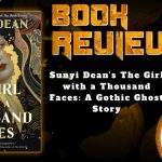 HORROR BOOK REVIEW Sunyi Dean’s The Girl with a Thousand Faces- A Gothic Ghost Story