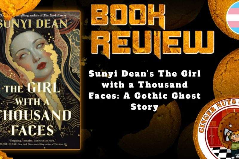 HORROR BOOK REVIEW Sunyi Dean’s The Girl with a Thousand Faces- A Gothic Ghost Story