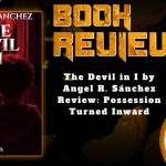 The Devil in I by Angel R. Sánchez Review: Possession Turned Inward