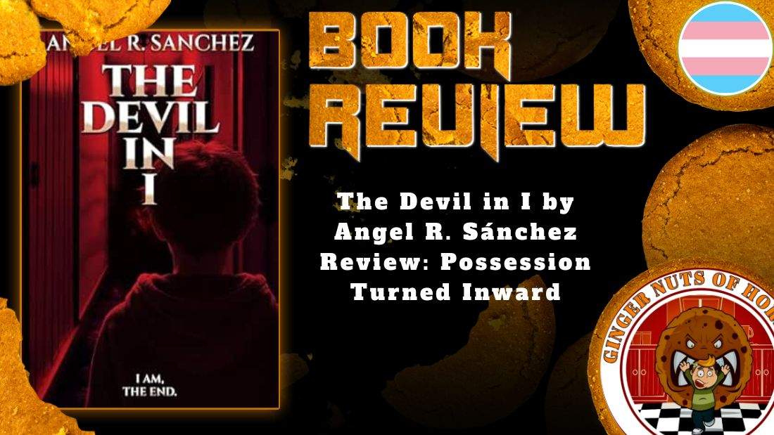 The Devil in I by Angel R. Sánchez Review: Possession Turned Inward