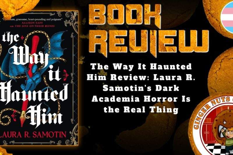 HORROR BOOK REVIEW The Way It Haunted Him Review- Laura R. Samotin's Dark Academia Horror Is the Real Thing