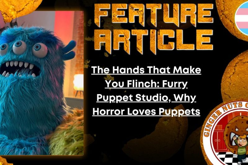 HORROR FEATURE ARTICLE The Hands That Make You Flinch- Furry Puppet Studio, Why Horror Loves Puppets