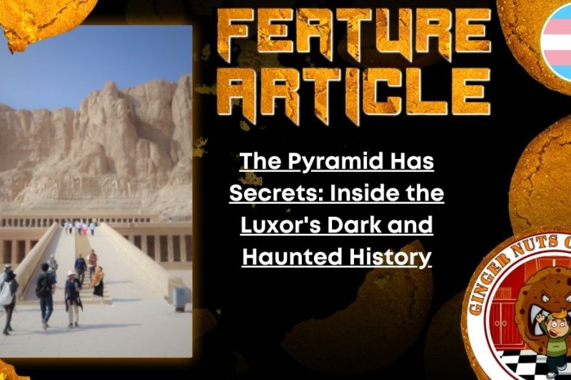 The Pyramid Has Secrets: Inside the Luxor’s Dark and Haunted History