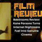 HORROR MOVIE REVIEW Backrooms Review- Kane Parsons Turns Internet Nightmare Fuel Into Genuine Cinema