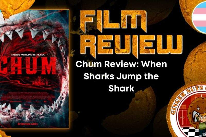 HORROR MOVIE REVIEW Chum Review- When Sharks Jump the Shark