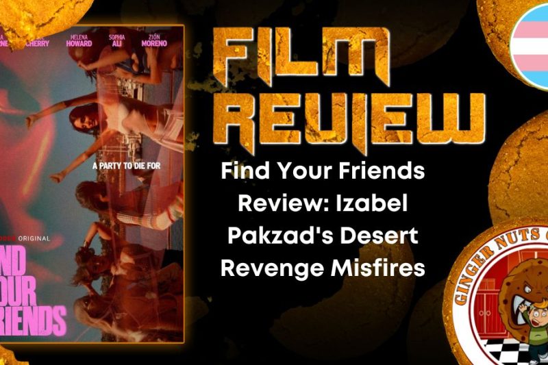 HORROR MOVIE REVIEW Find Your Friends Review- Izabel Pakzad's Desert Revenge Misfires