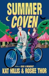 The Defanged Monster: A conversation with Kat Hillis and Rosiee Thor on Summer Coven