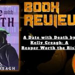HORROR BOOK REVIEW A Date with Death by Kelly Creagh- A Reaper Worth the Risk