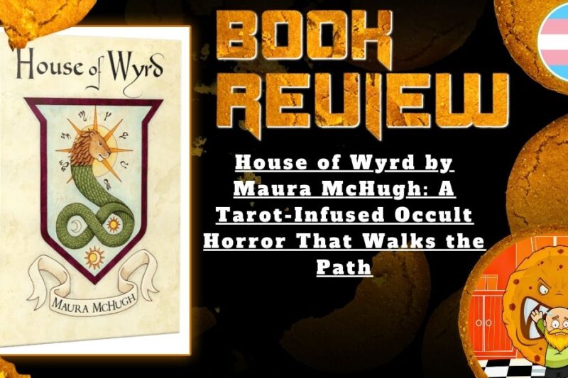 House of Wyrd by Maura McHugh: A Tarot-Infused Occult Horror That Walks the Path