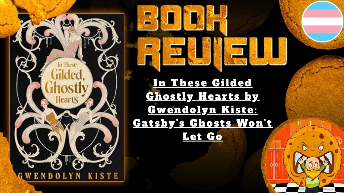 HORROR BOOK REVIEW In These Gilded Ghostly Hearts by Gwendolyn Kiste- Gatsby's Ghosts Won't Let Go