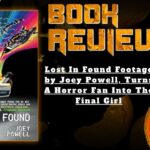 HORROR BOOK REVIEW Lost In Found Footage by Joey Powell, Turns A Horror Fan Into The Final Girl
