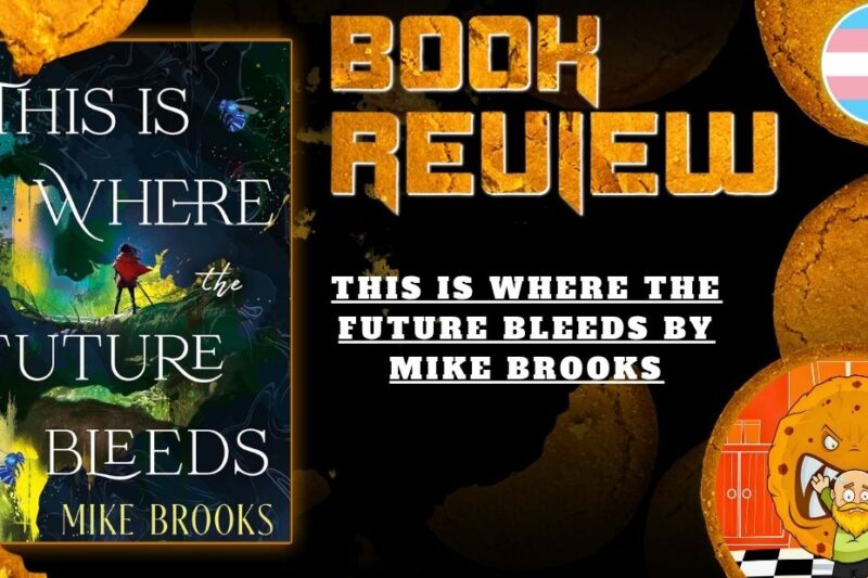 THIS IS WHERE THE FUTURE BLEEDS BY MIKE BROOKS — REVIEW
