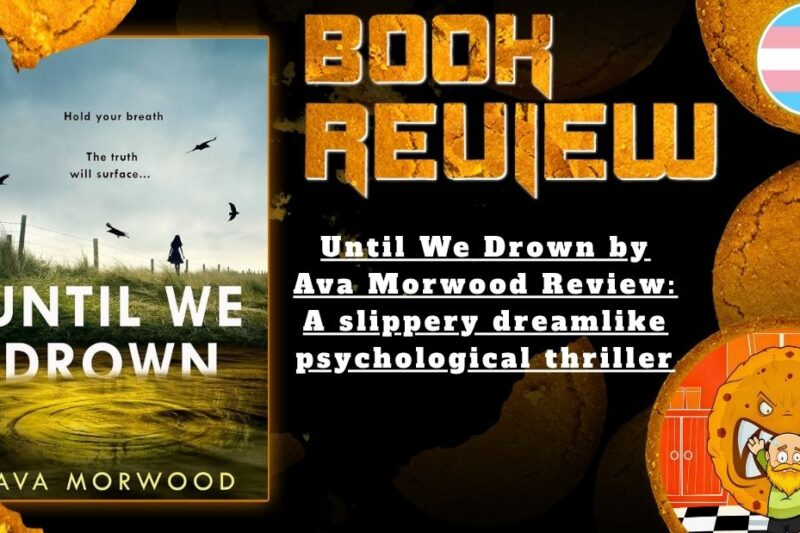 The Heart and Soul of Horror Book & Movie Reviews Until We Drown by Ava Morwood Review: A slippery dreamlike psychological thriller