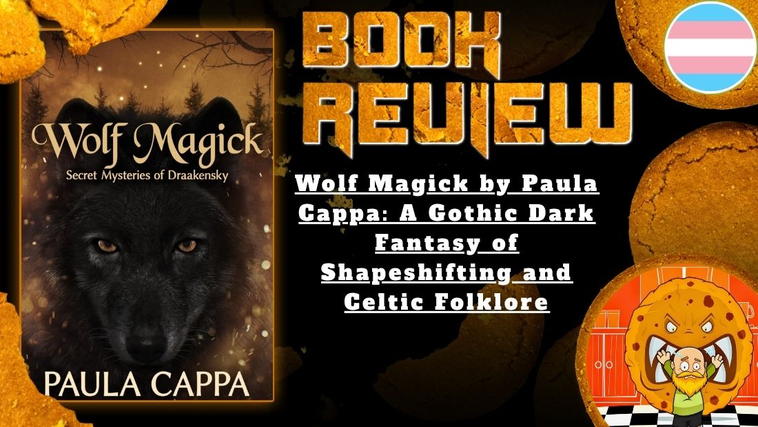 Wolf Magick by Paula Cappa: A Gothic Dark Fantasy of Shapeshifting and Celtic Folklore