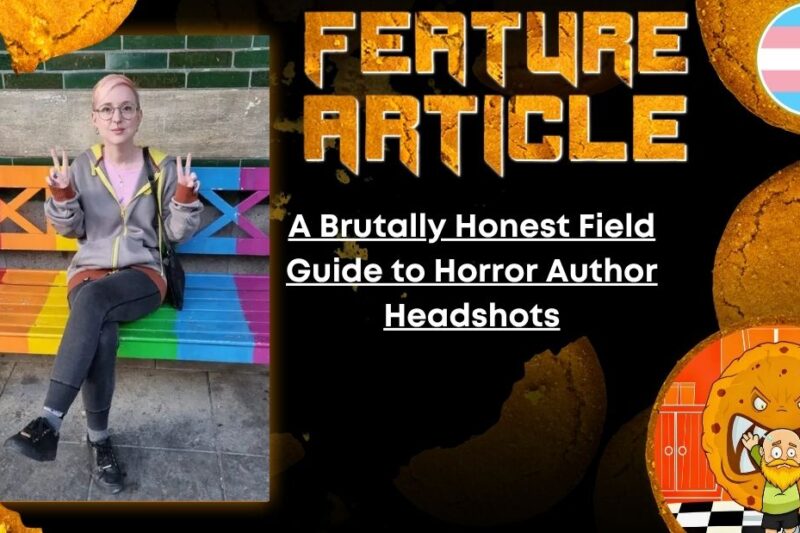 HORROR FEATURE ARTICLE A Brutally Honest Field Guide to Horror Author Headshots