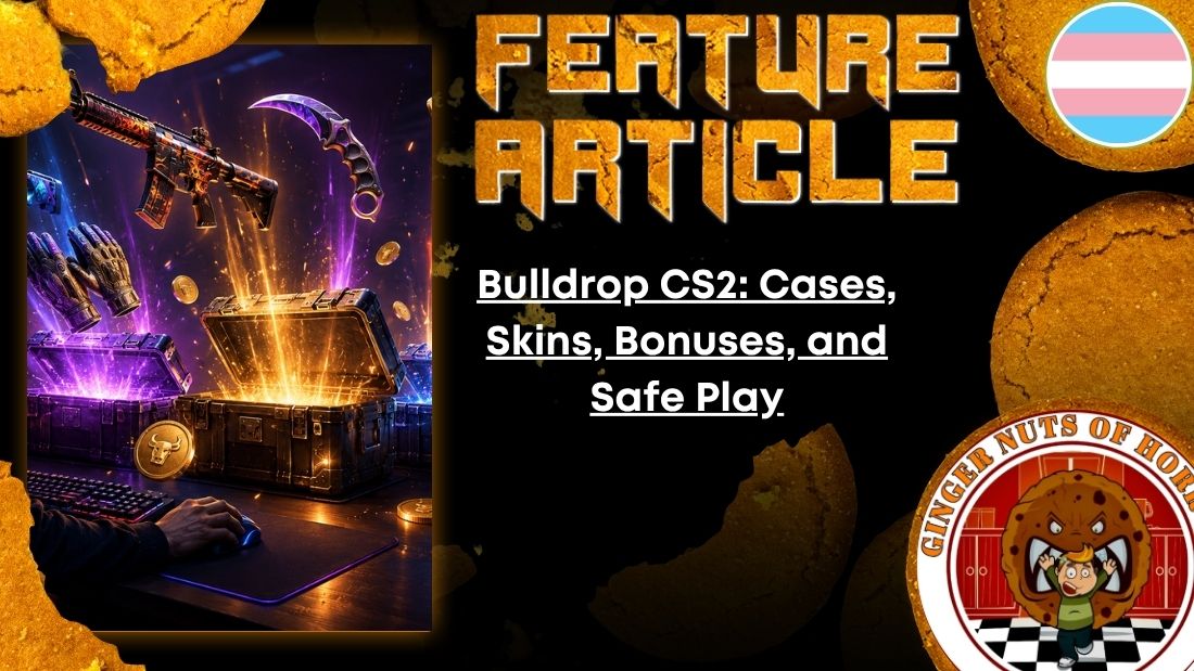 HORROR FEATURE ARTICLE Bulldrop CS2- Cases, Skins, Bonuses, and Safe Play