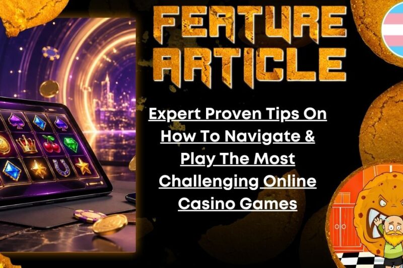 Expert Proven Tips On How To Navigate & Play The Most Challenging Online Casino Games