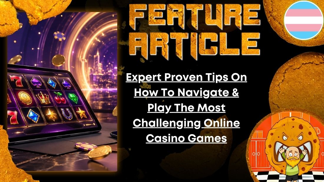 Expert Proven Tips On How To Navigate & Play The Most Challenging Online Casino Games