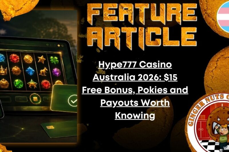 Hype777 Casino Australia 2026: $15 Free Bonus, Pokies and Payouts Worth Knowing