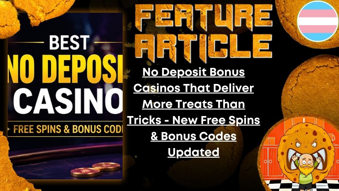 HORROR FEATURE ARTICLE No Deposit Bonus Casinos That Deliver More Treats Than Tricks - New Free Spins & Bonus Codes Updated