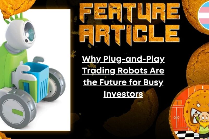 Why Plug-and-Play Trading Robots Are the Future for Busy Investors