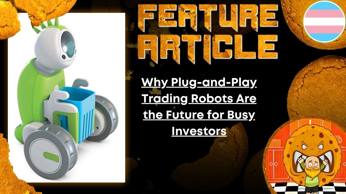Why Plug-and-Play Trading Robots Are the Future for Busy Investors