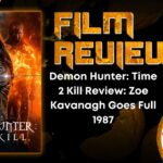 HORROR MOVIE REVIEW Demon Hunter- Time 2 Kill Review- Zoe Kavanagh Goes Full 1987