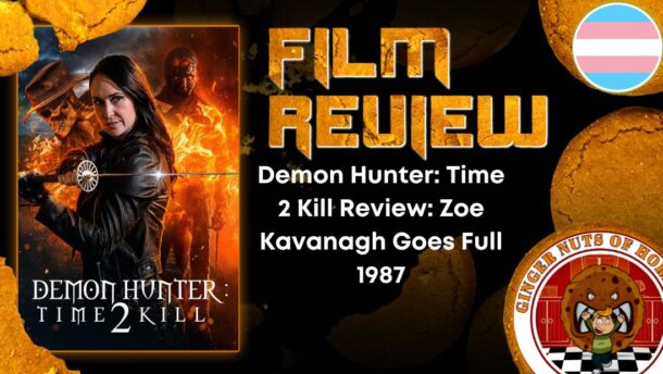 HORROR MOVIE REVIEW Demon Hunter- Time 2 Kill Review- Zoe Kavanagh Goes Full 1987