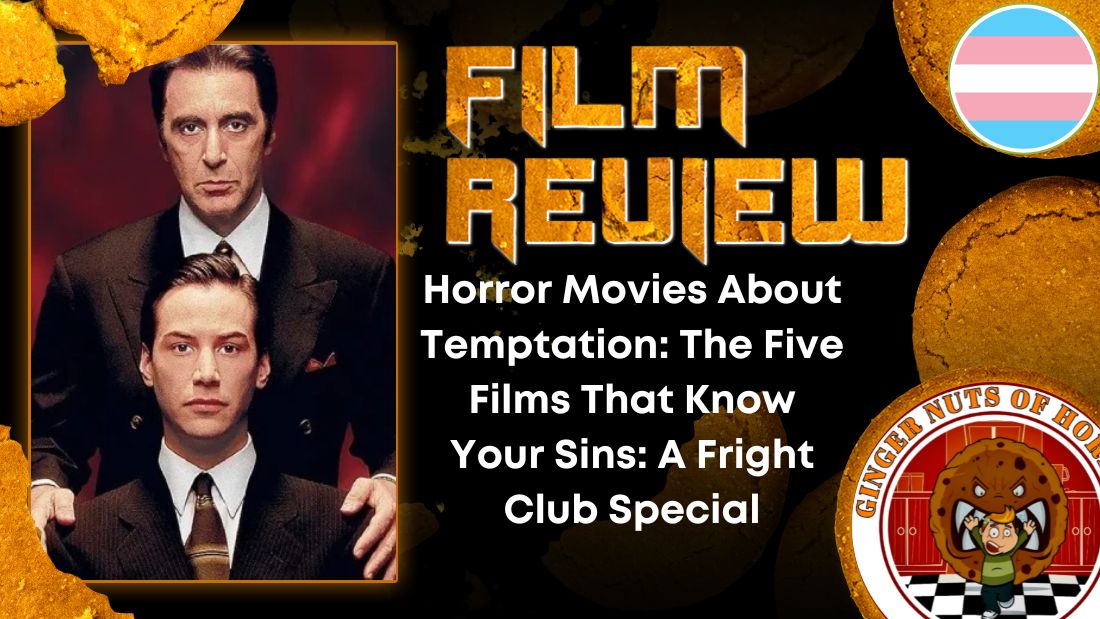 HORROR MOVIE REVIEW Horror Movies About Temptation- The Five Films That Know Your Sins- A Fright Club Special