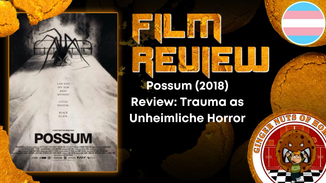 HORROR MOVIE REVIEW Possum (2018) Review- Trauma as Unheimliche Horror