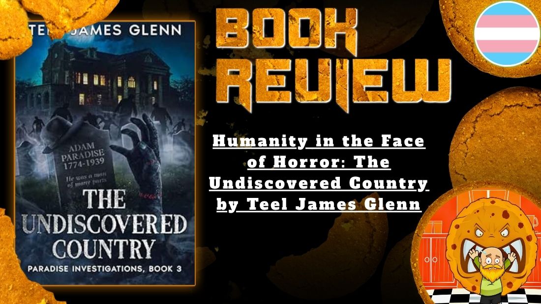 Humanity in the Face of Horror: The Undiscovered Country by Teel James Glenn