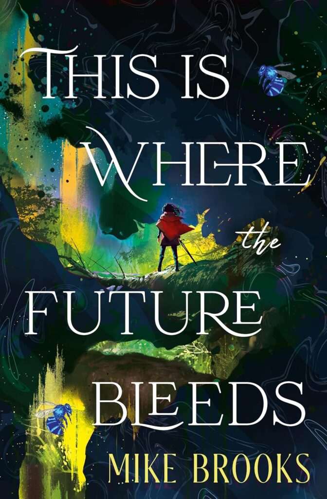 THIS IS WHERE THE FUTURE BLEEDS BY MIKE BROOKS