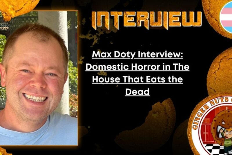 Max Doty Interview: Domestic Horror in The House That Eats the Dead