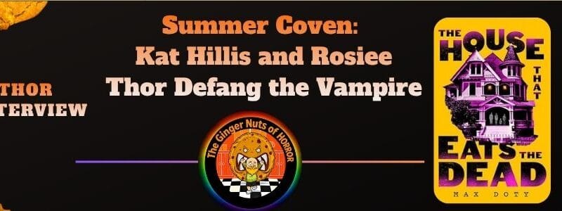 Summer Coven: Kat Hillis and Rosiee Thor Defang the Vampire