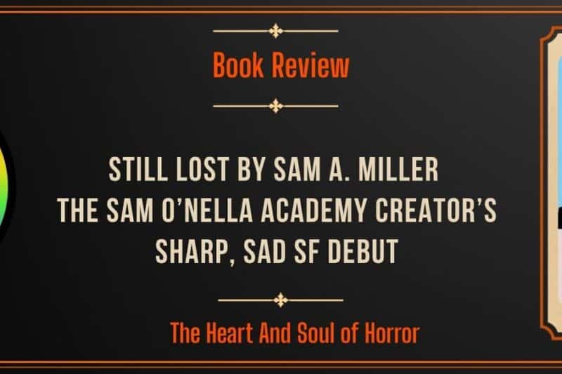 Still Lost by Sam A. Miller Review: The Sam O’Nella Academy Creator’s Sharp, Sad SF Debut