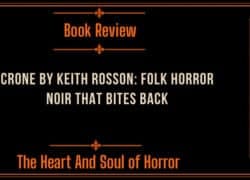 Crone by Keith Rosson: Folk Horror Noir That Bites Back